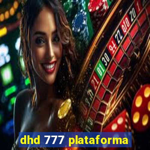 dhd 777 plataforma